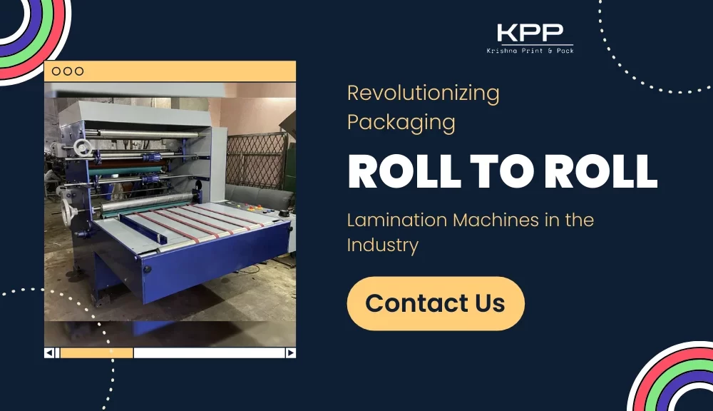 Revolutionizing Packaging: Roll to Roll Lamination Machines in the Industry